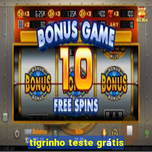 tigrinho teste grátis